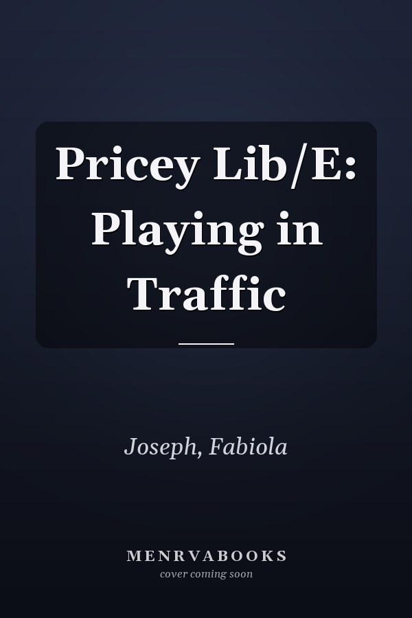 Pricey Lib/E: Playing in Traffic