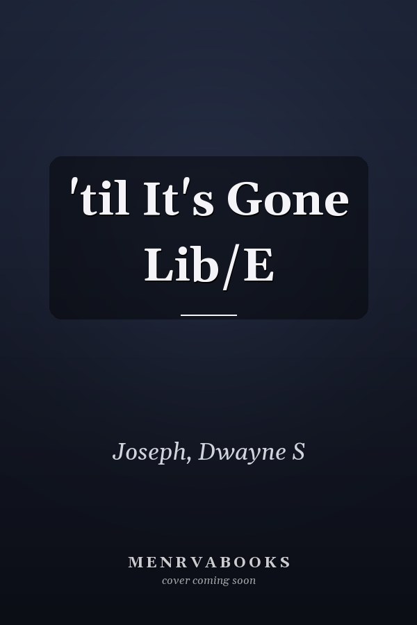 'til It's Gone Lib/E