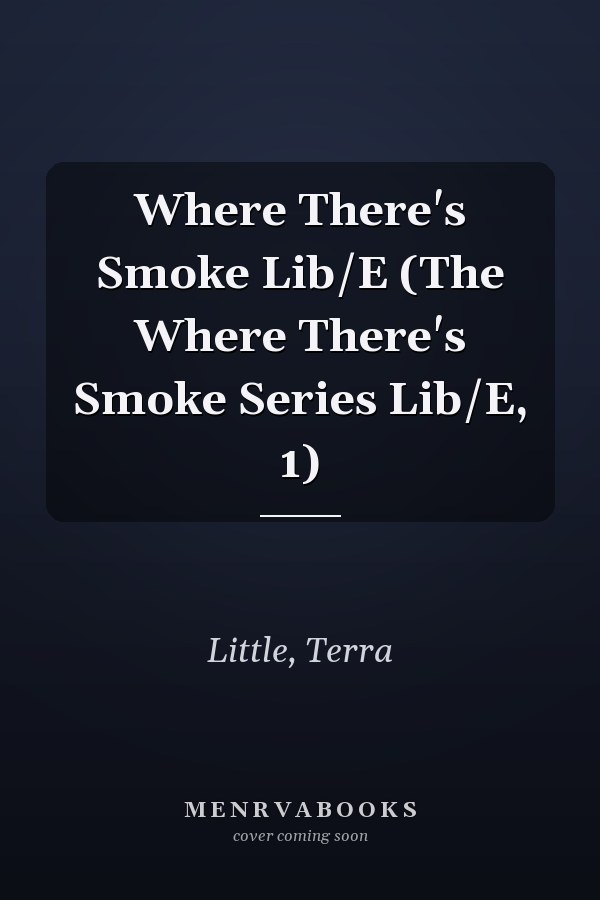 Where There's Smoke Lib/E (The Where There's Smoke Series Lib/E, 1)