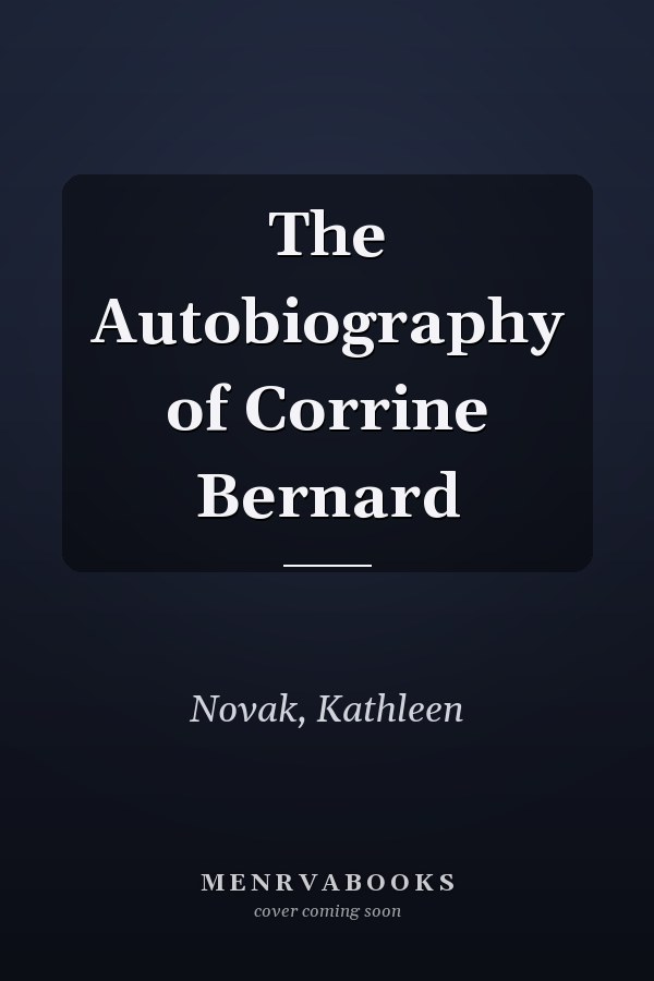 The Autobiography of Corrine Bernard