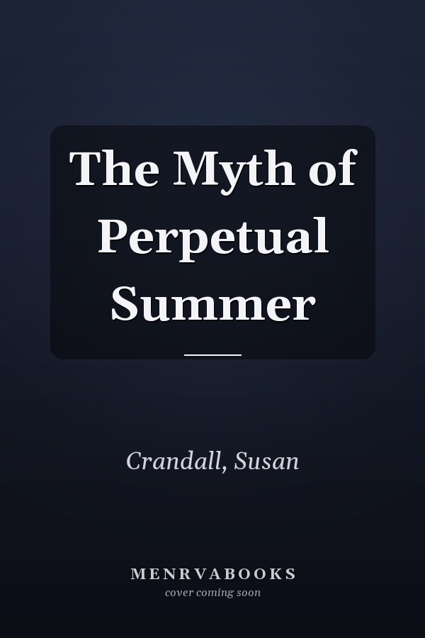 The Myth of Perpetual Summer