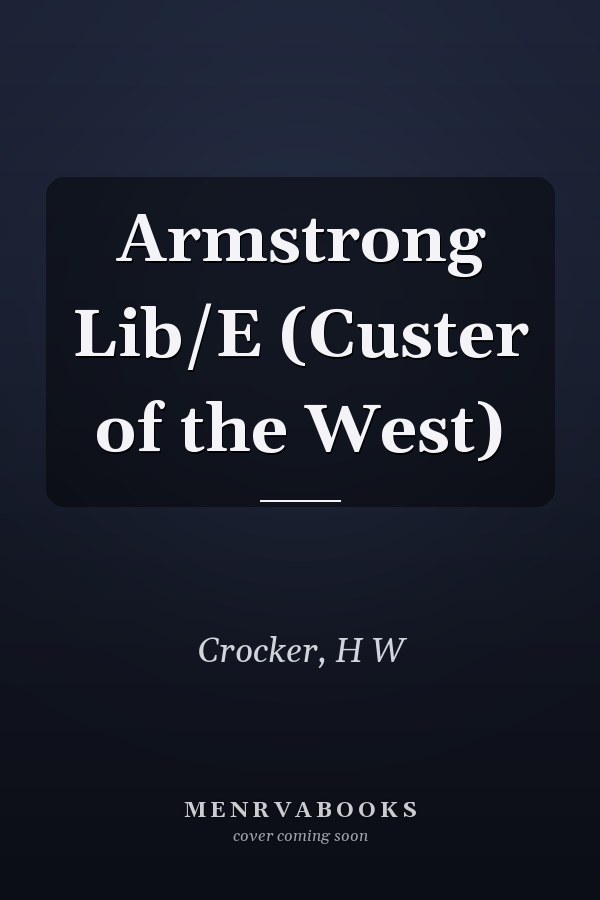 Armstrong Lib/E (Custer of the West)