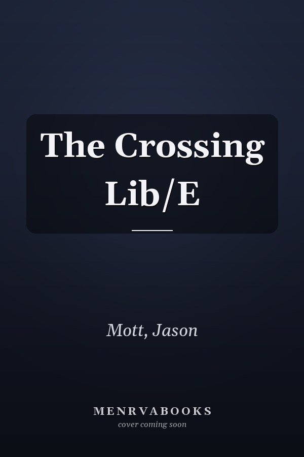 The Crossing Lib/E