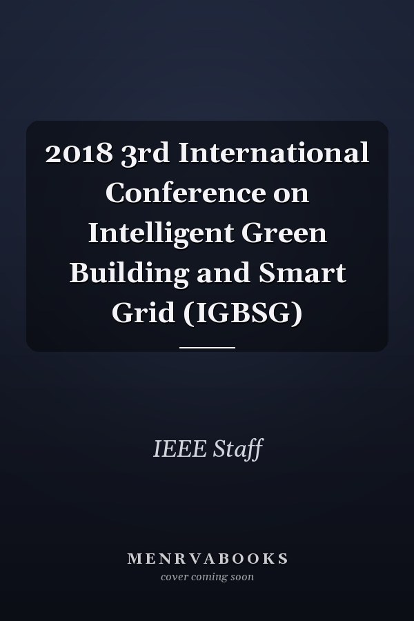 2018 3rd International Conference on Intelligent Green Building and Smart Grid (IGBSG)