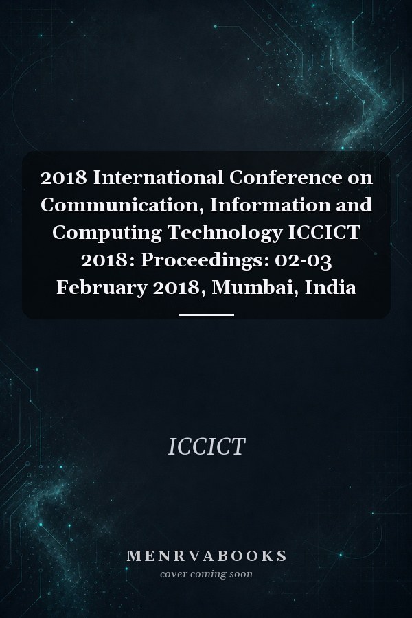 2018 International Conference on Communication, Information and Computing Technology ICCICT 2018: Proceedings: 02-03 February 2018, Mumbai, India