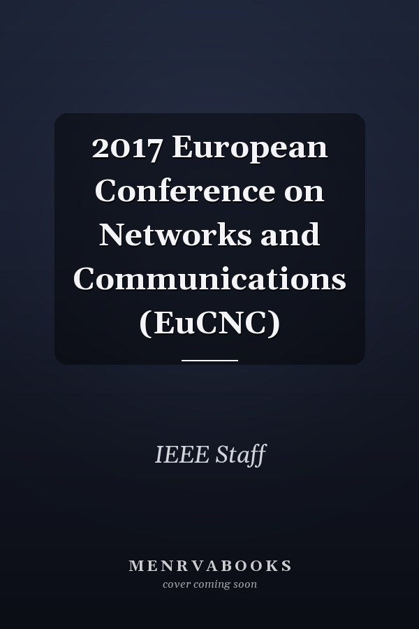 2017 European Conference on Networks and Communications (EuCNC)