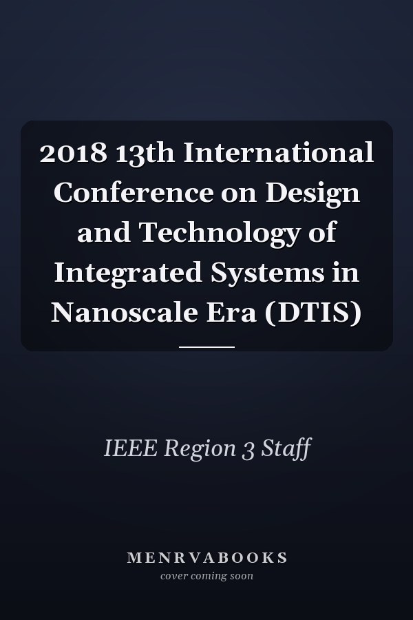 2018 13th International Conference on Design and Technology of Integrated Systems in Nanoscale Era (DTIS)