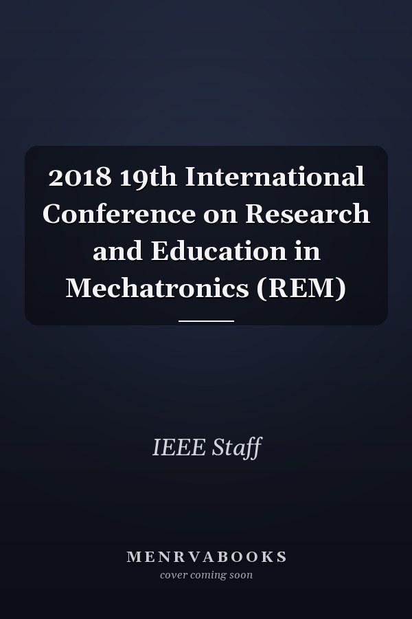 2018 19th International Conference on Research and Education in Mechatronics (REM)