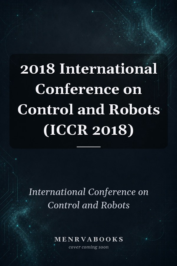 2018 International Conference on Control and Robots (ICCR 2018)