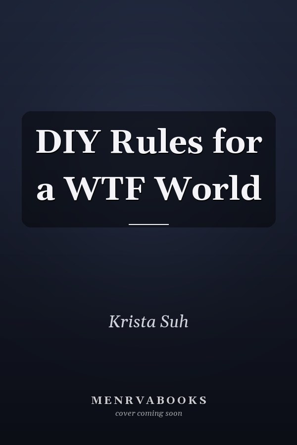 DIY Rules for a WTF World