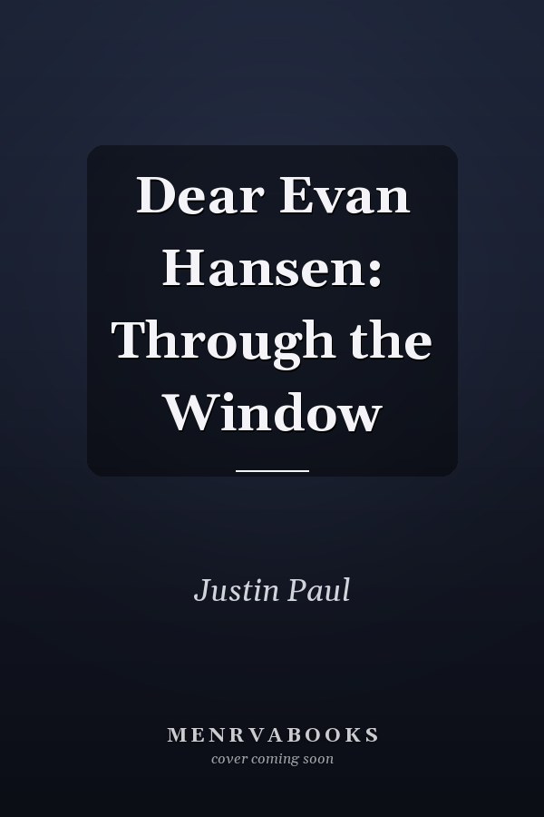 Dear Evan Hansen: Through the Window