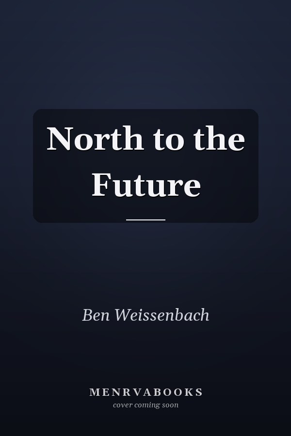 North to the Future