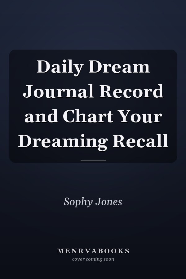 Daily Dream Journal Record and Chart Your Dreaming Recall