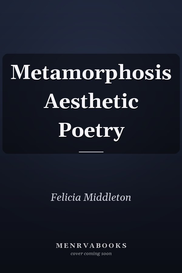 Metamorphosis Aesthetic Poetry