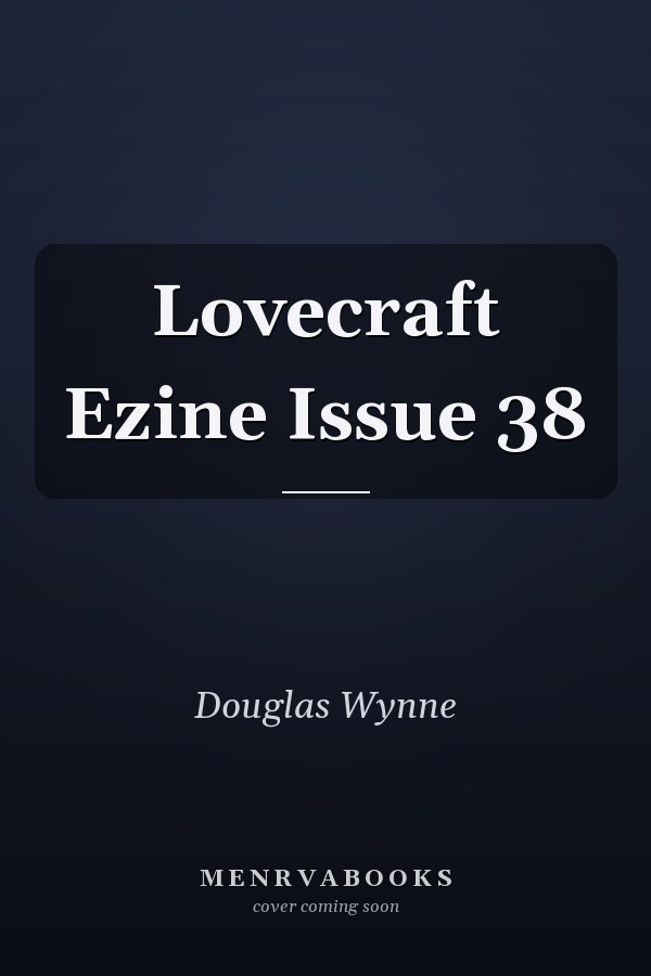 Lovecraft Ezine Issue 38
