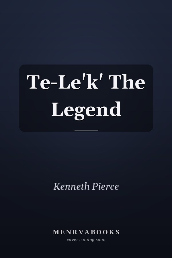 Te-Le'k' The Legend