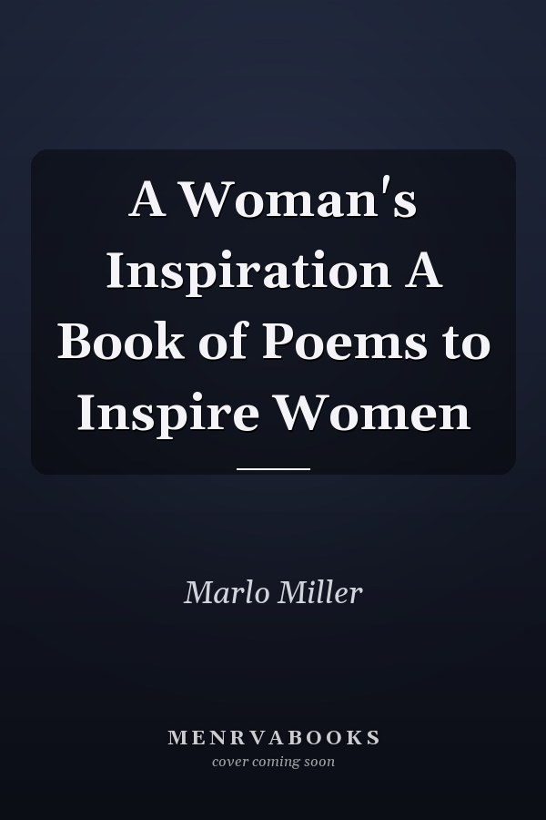 A Woman's Inspiration A Book of Poems to Inspire Women