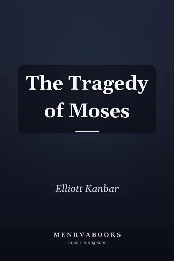 The Tragedy of Moses