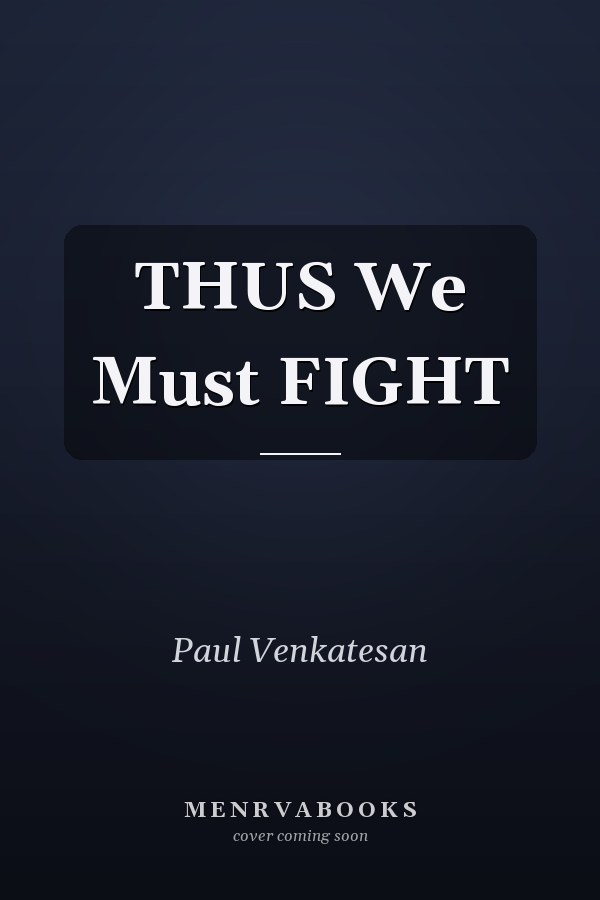 THUS We Must FIGHT