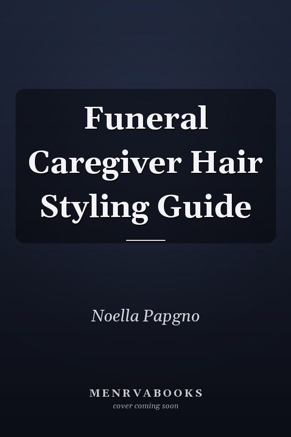 Funeral Caregiver Hair Styling Guide