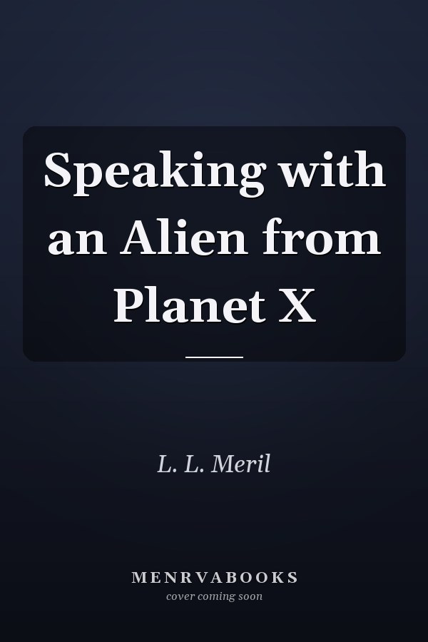 Speaking with an Alien from Planet X