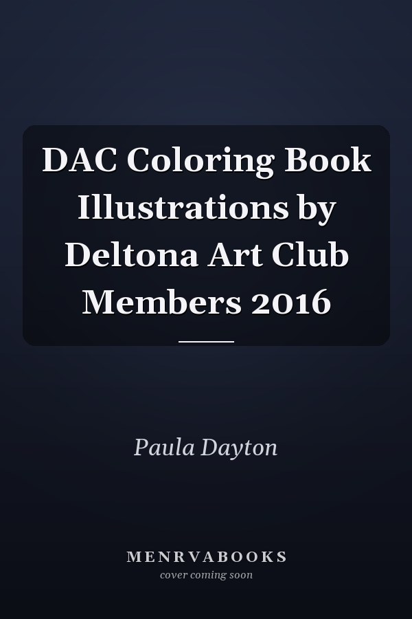 DAC Coloring Book Illustrations by Deltona Art Club Members 2016