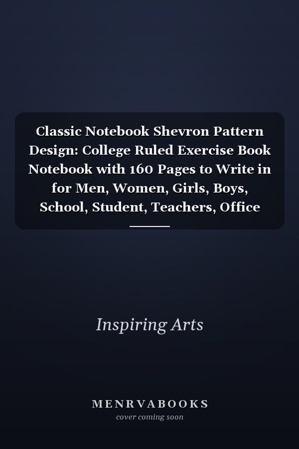 Classic Notebook Shevron Pattern Design: College Ruled Exercise Book Notebook with 160 Pages to Write in for Men, Women, Girls, Boys, School, Student, Teachers, Office Lined A4 Large Journal Cool Notebook 8. 5inx11in