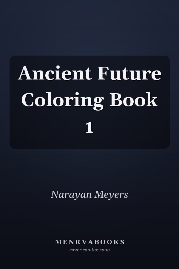 Ancient Future Coloring Book 1