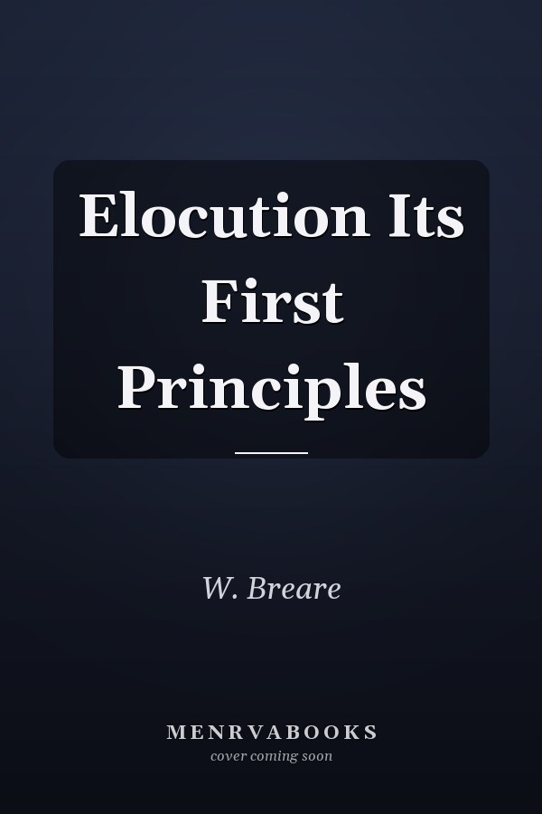 Elocution Its First Principles