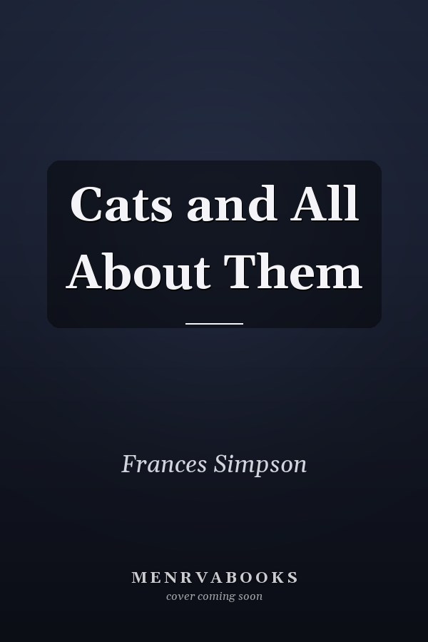 Cats and All About Them