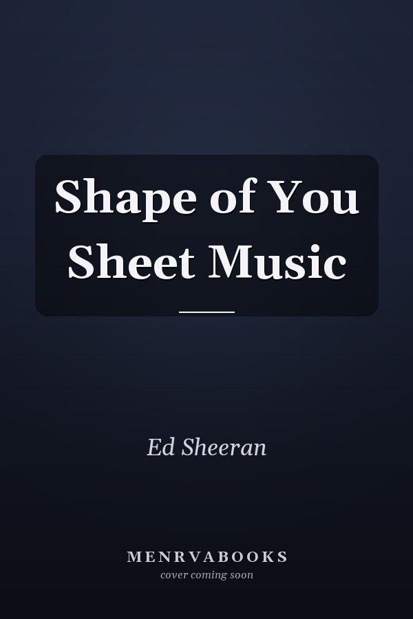 Shape of You Sheet Music