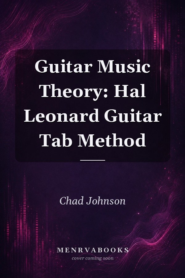 Guitar Music Theory: Hal Leonard Guitar Tab Method