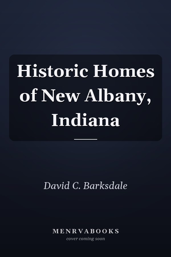 Historic Homes of New Albany, Indiana