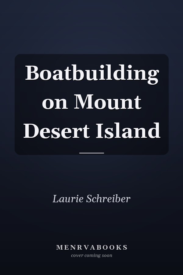 Boatbuilding on Mount Desert Island