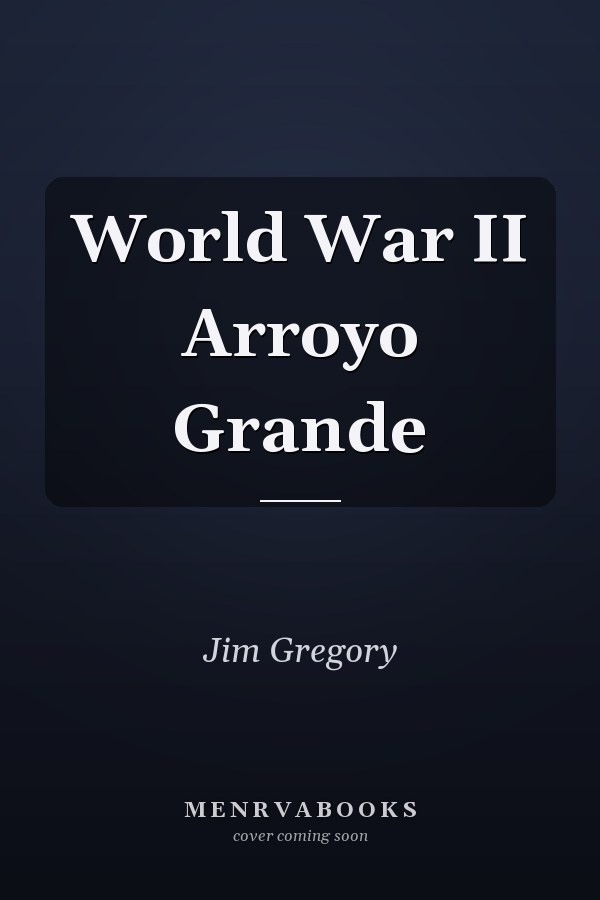 World War II Arroyo Grande