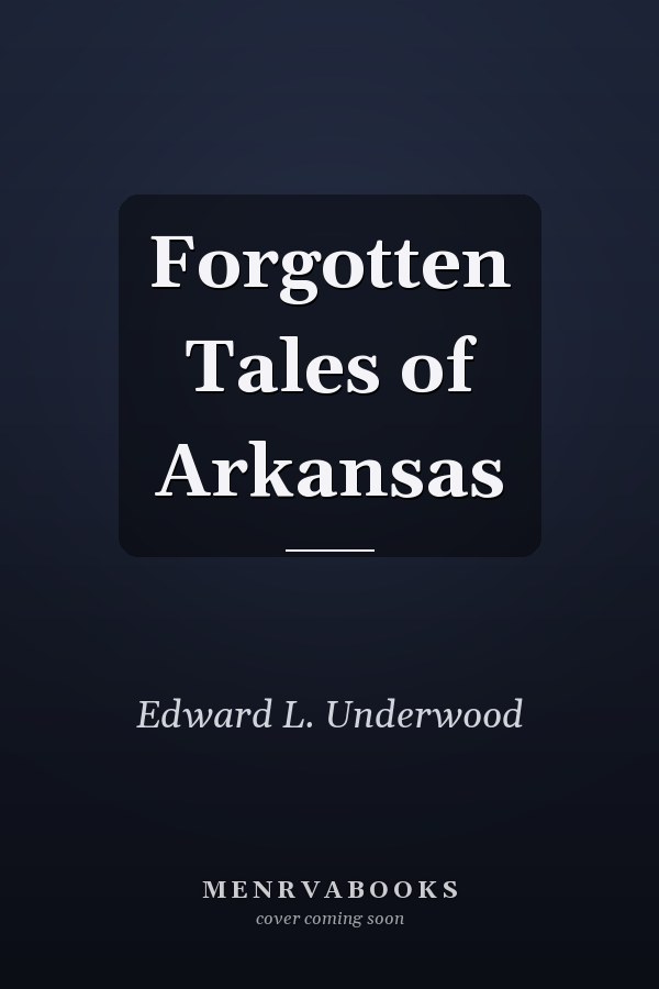 Forgotten Tales of Arkansas