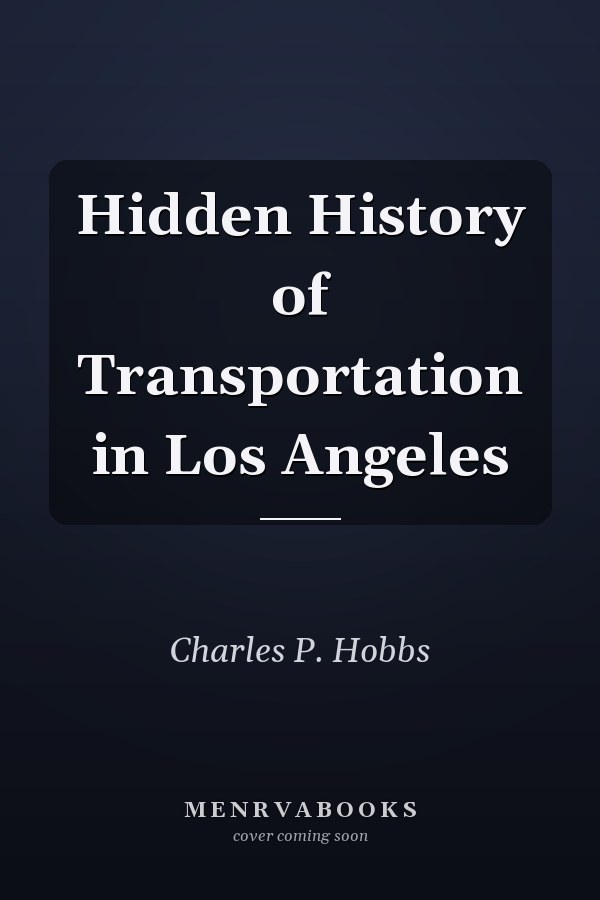 Hidden History of Transportation in Los Angeles