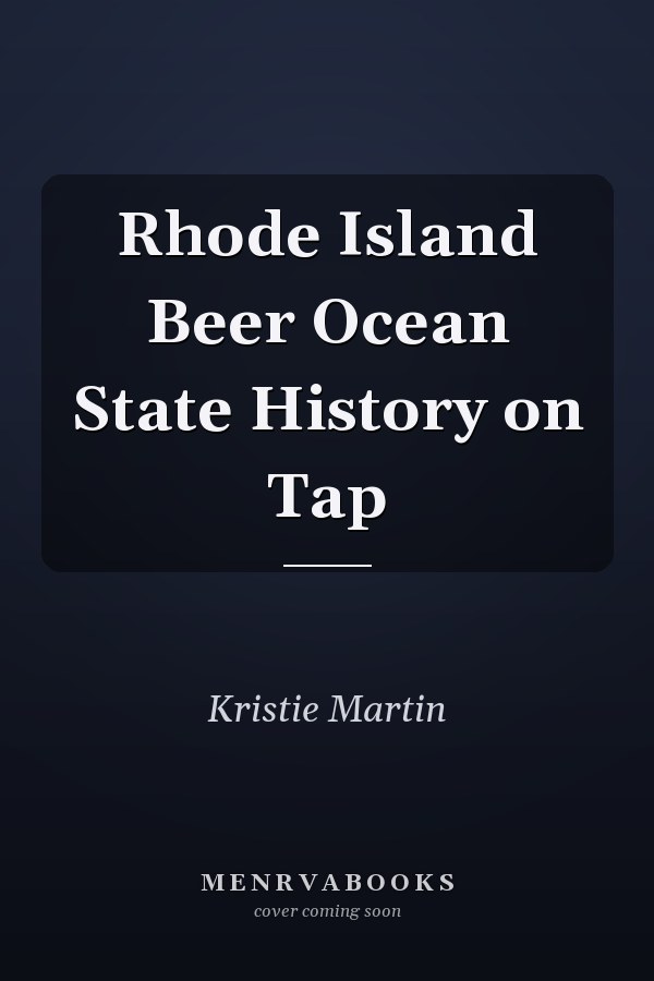 Rhode Island Beer Ocean State History on Tap