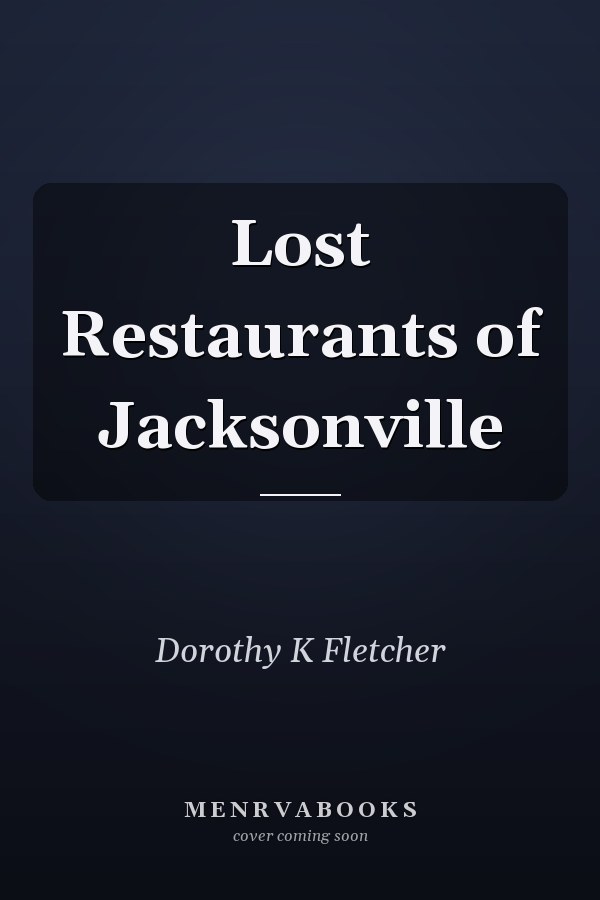 Lost Restaurants of Jacksonville