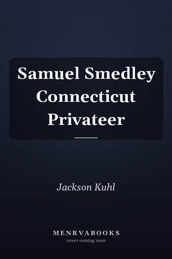 Samuel Smedley Connecticut Privateer