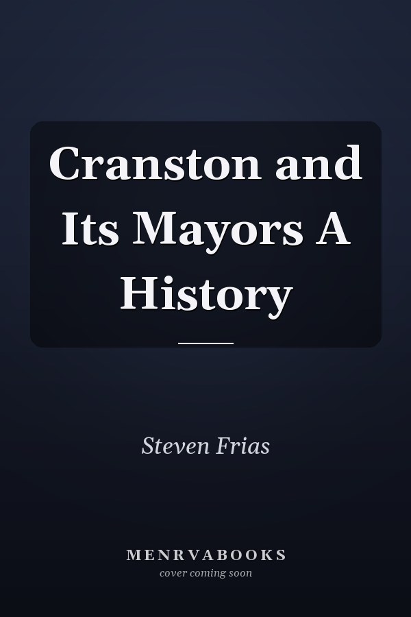 Cranston and Its Mayors A History