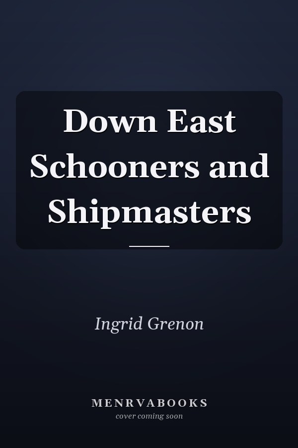 Down East Schooners and Shipmasters