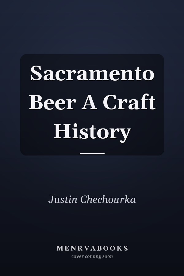 Sacramento Beer A Craft History