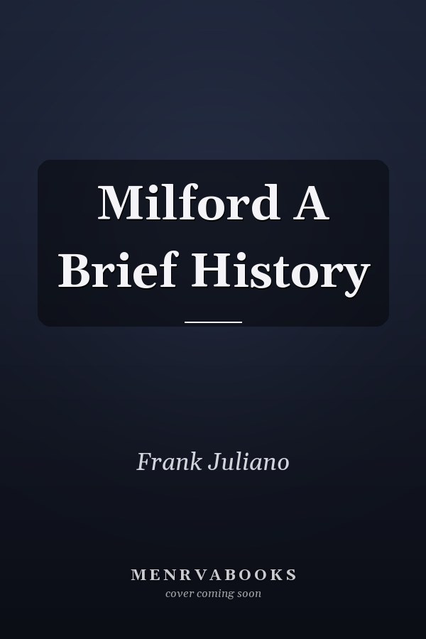 Milford A Brief History