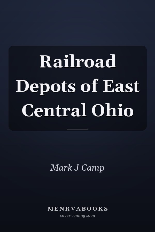 Railroad Depots of East Central Ohio