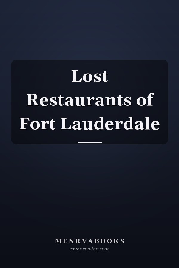 Lost Restaurants of Fort Lauderdale