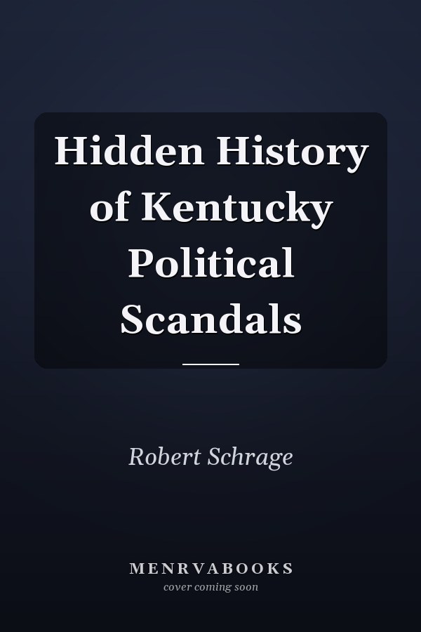 Hidden History of Kentucky Political Scandals