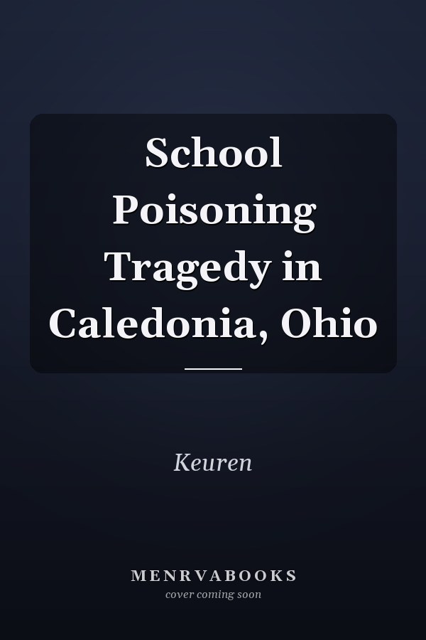 School Poisoning Tragedy in Caledonia, Ohio