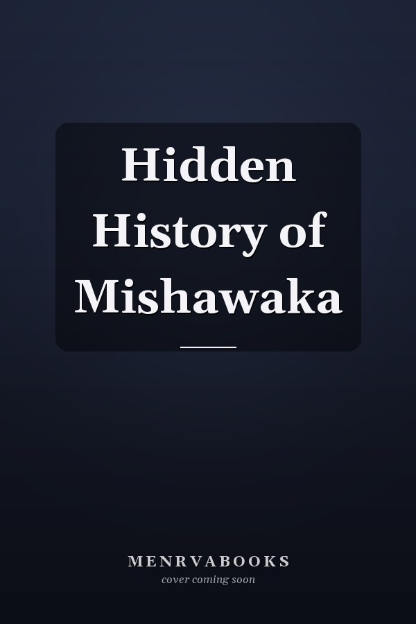 Hidden History of Mishawaka