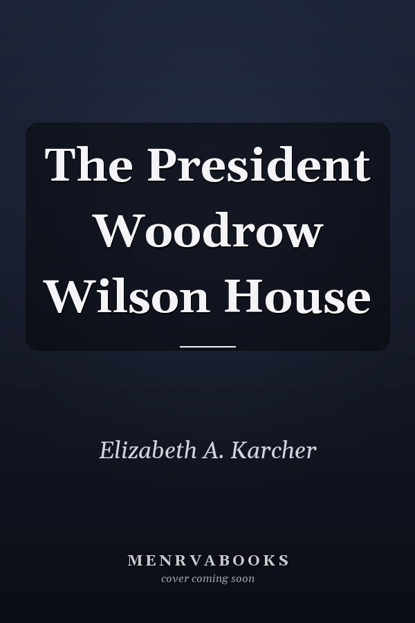 The President Woodrow Wilson House